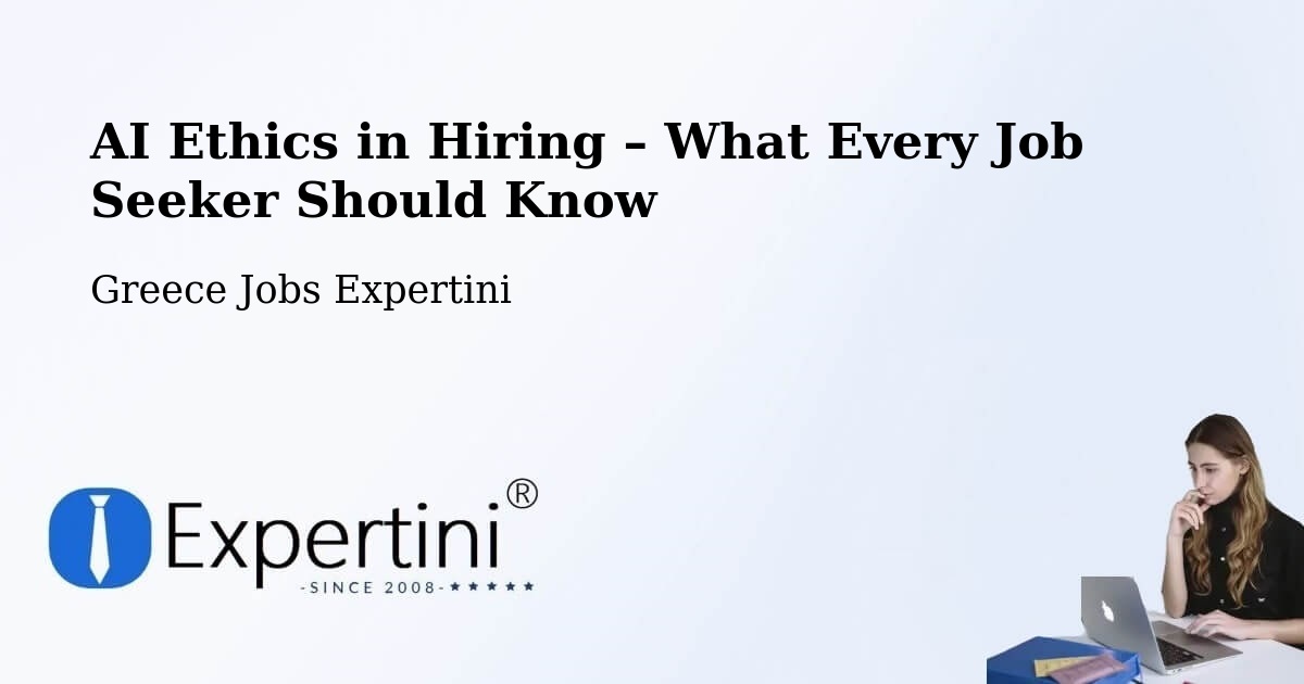 AI Ethics in Recruitment & Hiring – Íos - Íos, Greece Jobs Expertini